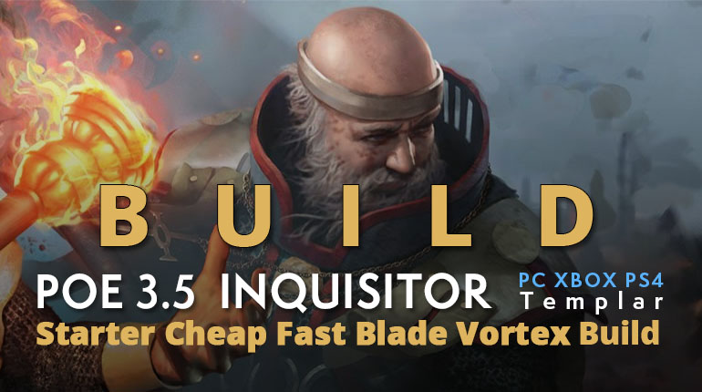 POE 3.5 Templar Inquisitor Starter Blade Vortex Build