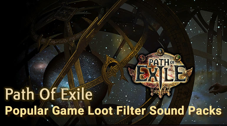 Path Of Exile - Top 10 Popular Game Loot Filter Sound Packs Download