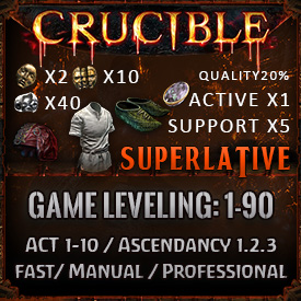 poe Crucible power leveling 1-90 Superlative