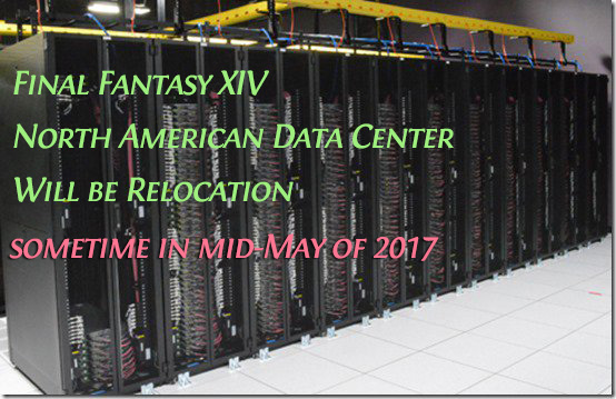 FFXIV North American Data Center relocation sometime in mid-May of 2017
