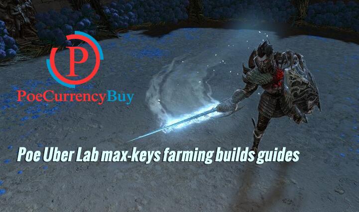 Poe Uber Lab max-keys farming builds guides