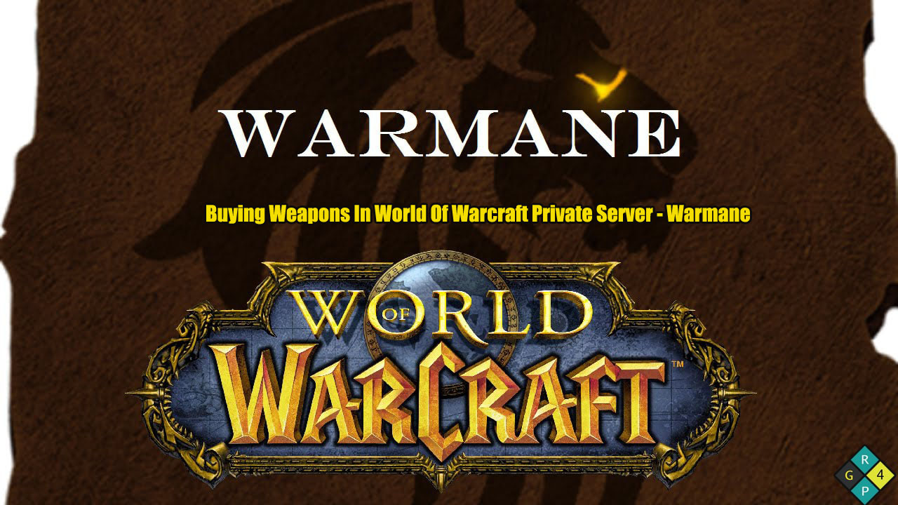 Buying Weapons In World Of Warcraft Private Server - Warmane