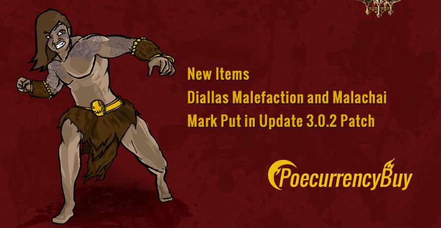 Fresh Items Diallas Malefaction and Malachai Mark Add to Update 3.0.2 Patch