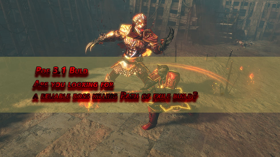 Are you looking for a reliable boss killing Path of exile build?