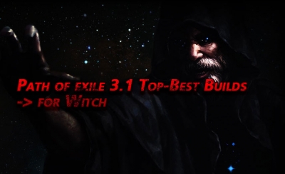 Path of exile 3.1 Top-Best Builds for Witch