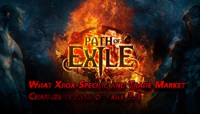 What is Xbox-Specific and Trade Market Changes in path of exile 3.1