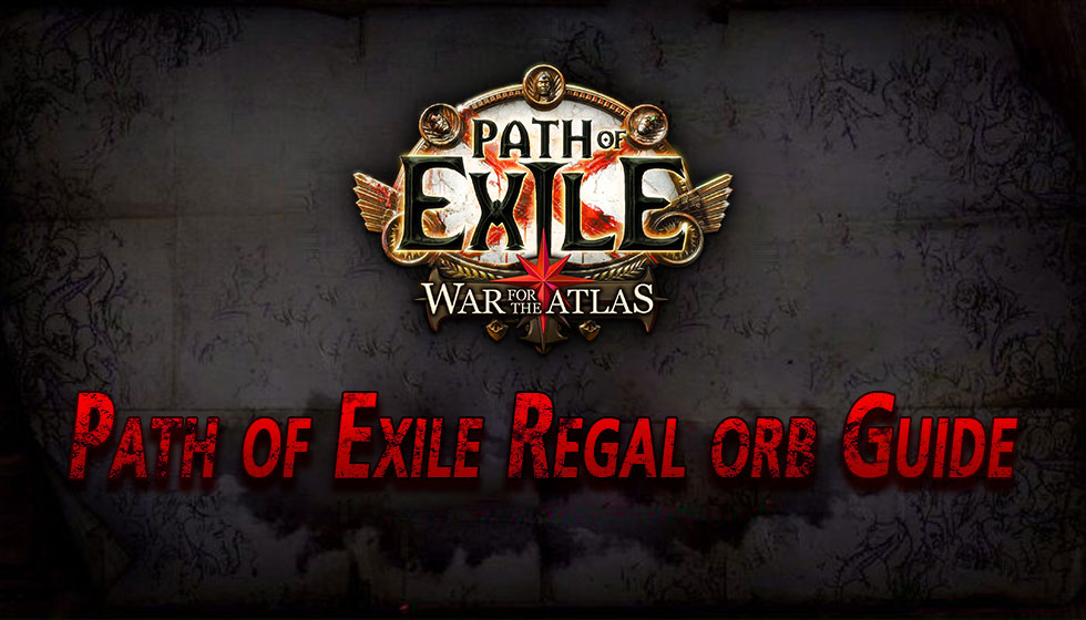 Path of Exile Regal orb Guide