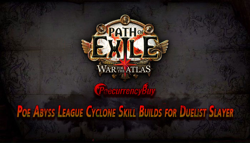 Poe Abyss League Cyclone Skill Builds for Duelist Slayer