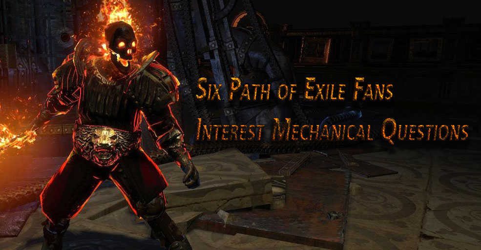 Six Path of Exile Fans Interest Mechanical Questions
