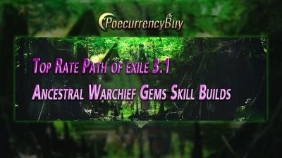 Top Rate Path of exile 3.1 Ancestral Warchief Gems Skill Builds