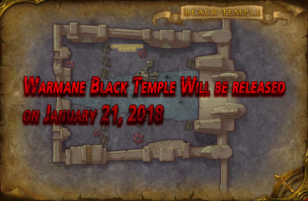 Warmane Black Temple Will be released on January 21, 2018 