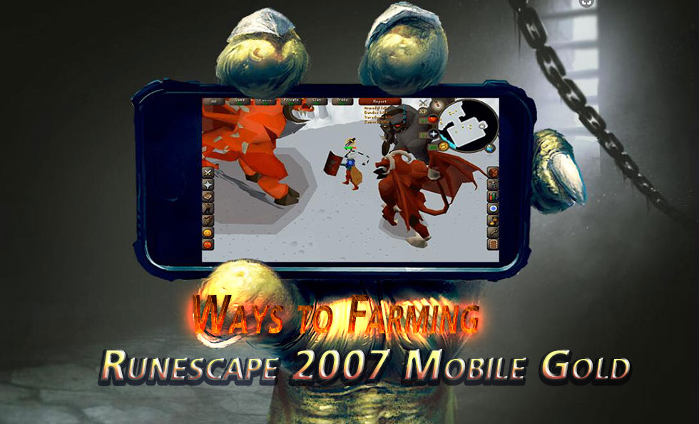 Ways to Farming Runescape 2007 Mobile Gold