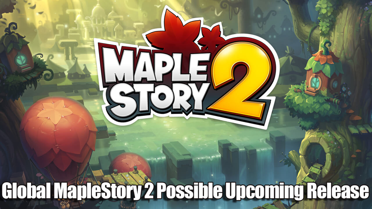  MapleStory 2 Possible Upcoming Release Globally