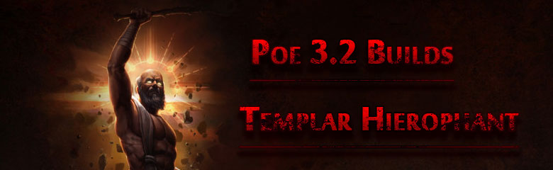 Poe 3.2 Templar Hierophant Builds