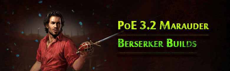 PoE 3.2 Marauder Berserker Builds