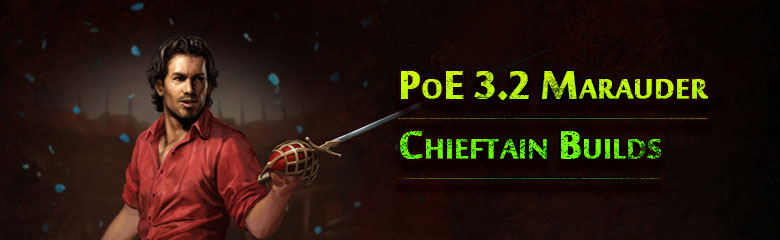 PoE 3.2 Marauder Chieftain Builds