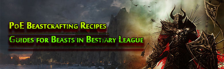 Path of Exile Beasts Beastcrafting Recipes and Guides in Bestiary League