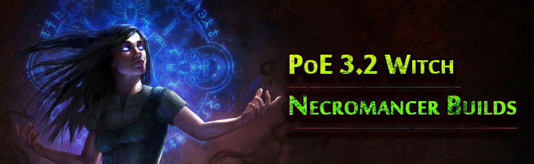 PoE 3.2 Witch Necromancer Builds Part 2