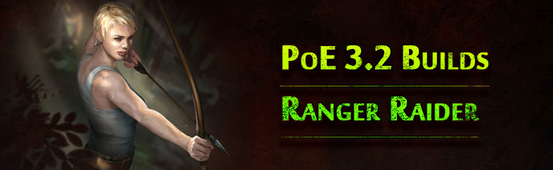 PoE 3.2 Ranger Raider Builds