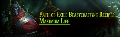 Path of Exile Maximum Life Beastcrafting Recipes