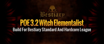 PoE 3.2 Witch Elementalist Build For Bestiary Standard And Hardcore League