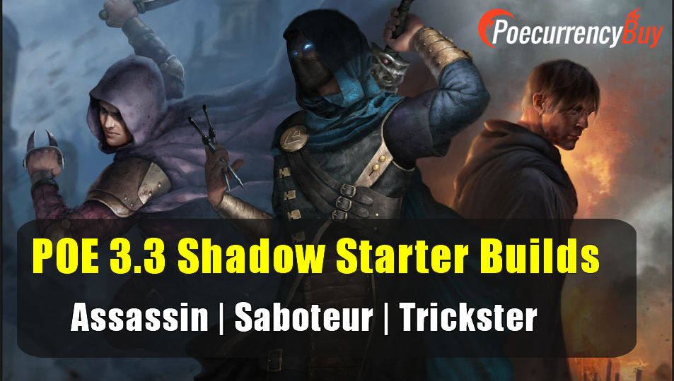 POE 3.3 Shadow Starter Builds - Assassin | Saboteur | Trickster ...