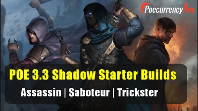 POE 3.3 Shadow Starter Builds - Assassin | Saboteur | Trickster