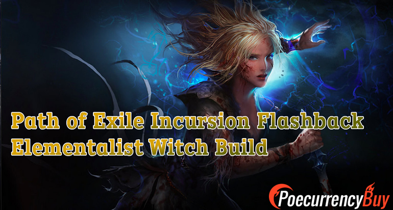 POE Elementalist Witch Build for Incursion Flashback