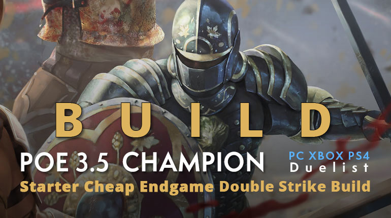 POE 3.5 Duelist Champion Starter Double Strike Build (PC,XBOX,PS4)- High Clear Speed and Damage, Cheap, Endgame poecurrencybuy.com