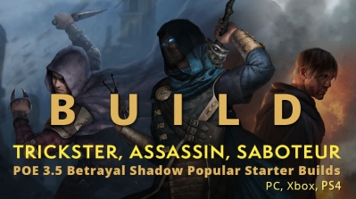 POE 3.5 Betrayal Shadow Popular Starter Builds(PC, Xbox) - Trickster, Assassin, Saboteur