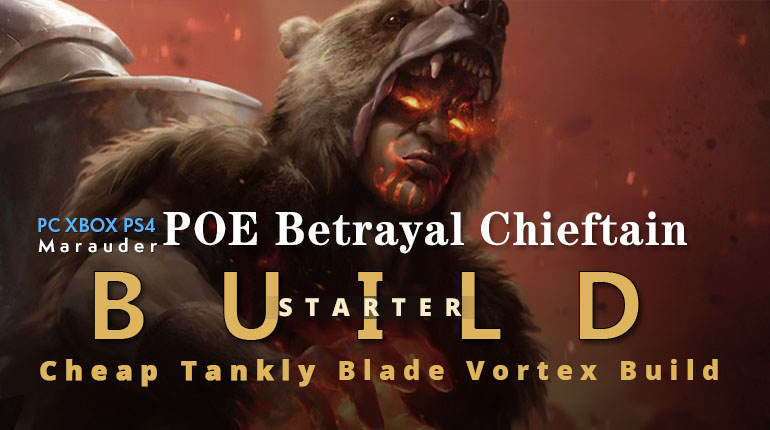 POE Betrayal Chieftain Blade Vortex Starter Build - Fast, Cheap, Tanky, SSF