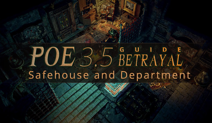 POE 3.5 Betrayal Guide - Safehouse and Department