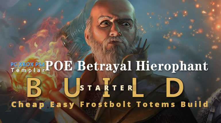 POE Betrayal Hierophant Frostbolt Totems Starter Build - Fast Clear Speed, Easy, Cheap