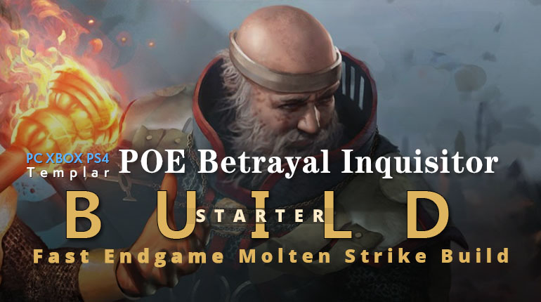 POE Betrayal Inquisitor Molten Strike Starter Build - High Clear Speed, Low Budget, Endgame