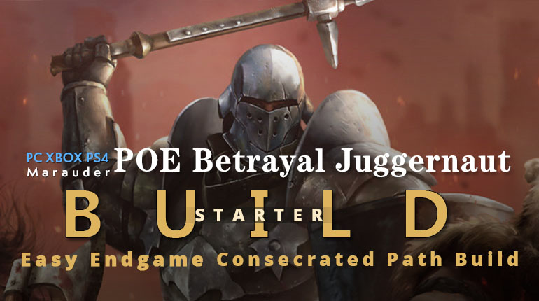 POE Betrayal Juggernaut Consecrated Path Starter Build - Low Start Cost, Easy, Endgame