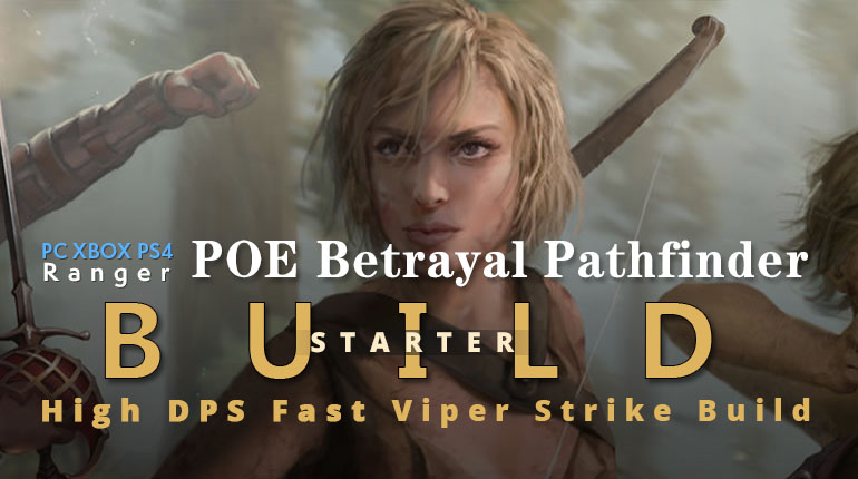 POE Betrayal Pathfinder Viper Strike Starter Build - High DPS, Cheap, Fast Speed