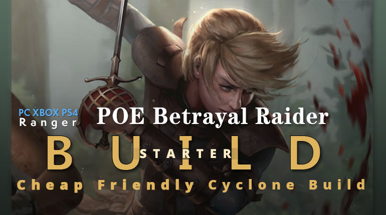 POE Betrayal Raider Cyclone Starter Build - Pure Physical, Cheap, Friendly