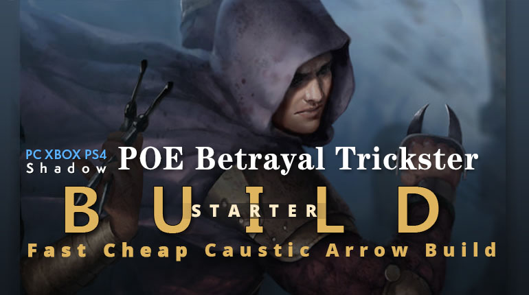 POE Betrayal Trickster Caustic Arrow Starter Build - High Clear Speed, Cheap, Amazing