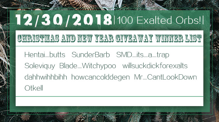 12/30/2018 Christmas and New Year 100 Exalted Orb Winner List