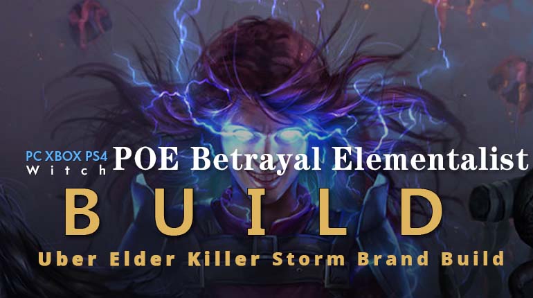 POE Betrayal Elementalist Storm Brand Build - Uber Elder Killer