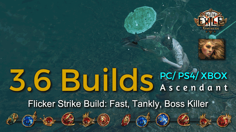 [POE 3.6 Scion] Best Synthesis Flicker Strike Ascendant Builds (PC,PS4,Xbox) -  Fast, Tankly, Boss Killer