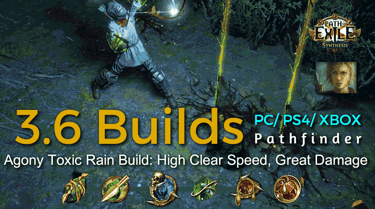 [POE 3.6 Ranger] Best Synthesis Agony Toxic Rain Pathfinder Build (PC,PS4,Xbox) -  High Clear Speed, Great Damage