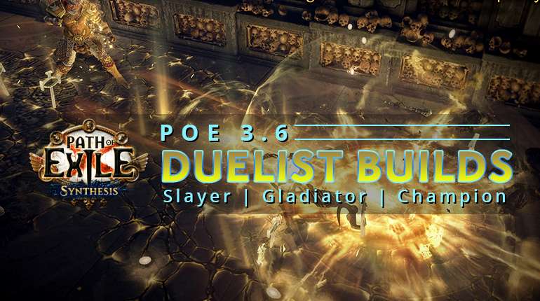 [3.6] Hot PoE Synthesis Duelist Builds - Slayer | Gladiator | Champion