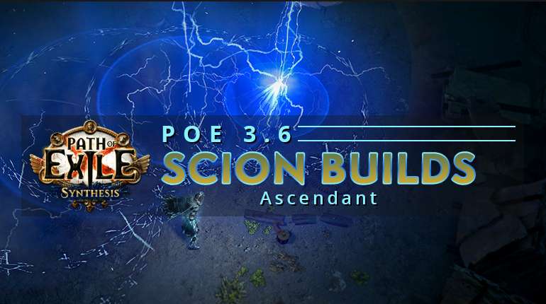 [3.6] Hot PoE Synthesis Scion Builds - Ascendant