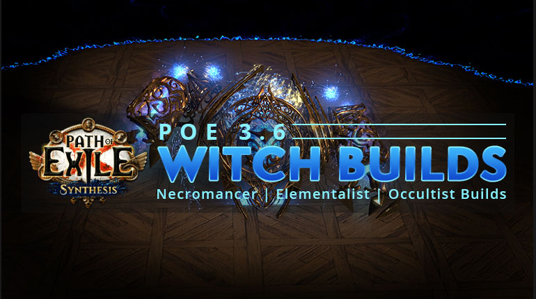 [3.6] Top PoE Synthesis Witch Builds - Necromancer | Elementalist | Occultist