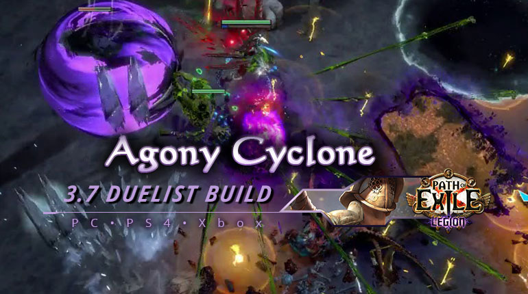 [PC,PS4,Xbox] PoE 3.7 Duelist Agony Cyclone Gladiator Endgame Build