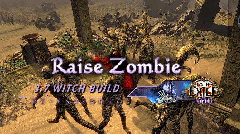 [PC,PS4,Xbox] PoE 3.7 Raise Zombie Witch Necromancer Endgame Build