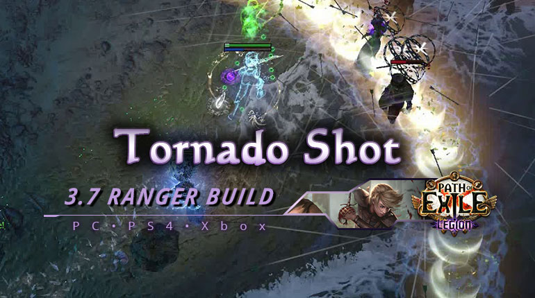 [PC,PS4,Xbox] PoE 3.7 Tornado Shot Ranger Raider Fast Build