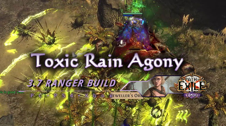 [PC,PS4,Xbox] PoE 3.7 Toxic Rain Agony Ranger Pathfinder Fast Build