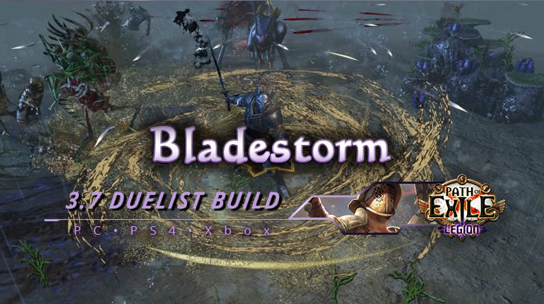 Pc Ps4 Xbox Poe 3 7 Bladestorm Duelist Gladiator Fast Build Poecurrencybuy Com